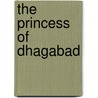 The Princess of Dhagabad door Anna Kashina