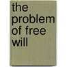 The Problem of Free Will door Mathew Iredale