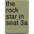 The Rock Star In Seat 3A