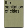 The Sanitation of Cities door William L. D'Olier