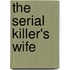 The Serial Killer's Wife