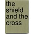 The Shield and the Cross