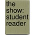 The Show: Student Reader