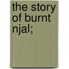 The Story of Burnt Njal; door Sir George Webbe Dasent