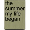The Summer My Life Began by Shannon Greenland