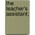 The Teacher's Assistant;