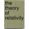 The Theory Of Relativity door R.K. Pathria