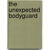 The Unexpected Bodyguard door Peter Bledsoe