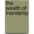 The Wealth of Friendship