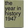 The Year in History 1947 door Whitman Publishing