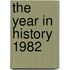 The Year in History 1982