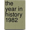 The Year in History 1982 door Whitman Publishing
