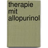 Therapie Mit Allopurinol door W. Ewald