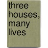 Three Houses, Many Lives by Gillian Tindall
