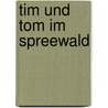 Tim und Tom im Spreewald door Ingrid Groschke