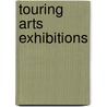 Touring Arts Exhibitions door Anne Gabl