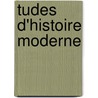 Tudes D'Histoire Moderne door M 1790-1870 Villemain