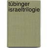 Tübinger Israeltrilogie door Helmut Zwanger