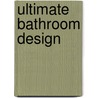 Ultimate Bathroom Design door A. Bahamon