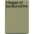 Villages Of Banburyshire