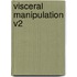 Visceral Manipulation V2