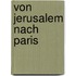 Von Jerusalem nach Paris