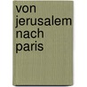 Von Jerusalem nach Paris by Patrick Peters