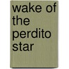 Wake Of The Perdito Star by Gene Hackman