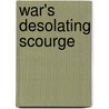War's Desolating Scourge door Joseph W. Danielson