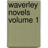 Waverley Novels Volume 1 door Sir Walter Scott