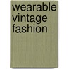 Wearable Vintage Fashion door Jo Watherhouse