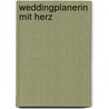 Weddingplanerin mit Herz by Michaela Hanauer