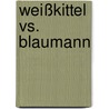 Weißkittel vs. Blaumann door Jörg Ubbens
