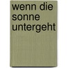 Wenn Die Sonne Untergeht door Jonas Lie