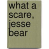 What a Scare, Jesse Bear door Nancy White Carlstrom