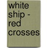 White Ship - Red Crosses by Nicci Pugh