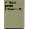 William Penn (1644-1718) by Robert J 1844-1914 Burdette