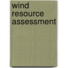 Wind Resource Assessment door Michael J. Markus