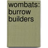 Wombats: Burrow Builders door Lynn George