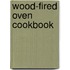 Wood-Fired Oven Cookbook