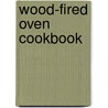 Wood-Fired Oven Cookbook by David Jones