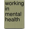 Working in Mental Health door Peter Phillips