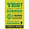 Yes, Lord, I Have Sinned door Pastor James W. Moore