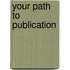 Your Path To Publication