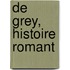 de Grey, Histoire Romant