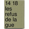 14 18 Les Refus de La Gue by Andre Loez