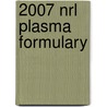 2007 Nrl Plasma Formulary by United States Government
