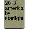 2013 America by Starlight door Tony Rowell