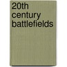 20Th Century Battlefields door Peter Snow