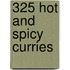 325 Hot and Spicy Curries